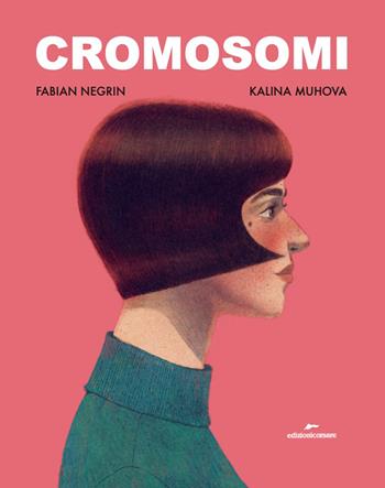 Cromosomi - Fabian Negrin - Libro Edizioni Corsare 2025, Area ragazzi | Libraccio.it