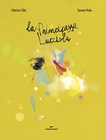 La principessa Lucciola - Fabrizio Silei - Libro Edizioni Corsare 2023, Area ragazzi | Libraccio.it