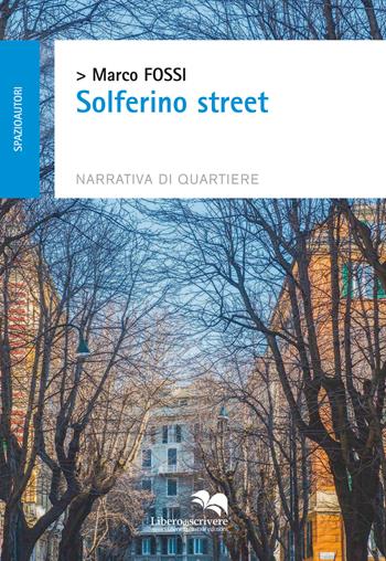 Solferino street - Marco Fossi - Libro Liberodiscrivere edizioni 2015 | Libraccio.it