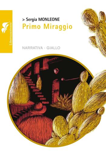 Primo miraggio - Sergia Monleone - Libro Liberodiscrivere edizioni 2016, Spazioautori | Libraccio.it