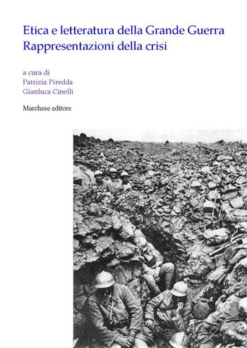 Etica e letteratura della grande guerra. Rappresentazioni della crisi  - Libro Marchese Editore 2015, Testimonianze | Libraccio.it