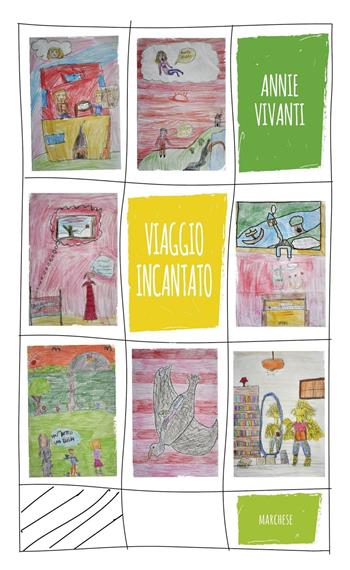 Il viaggio incantato. Ediz. illustrata - Annie Vivanti - Libro Marchese Editore 2016, Le nuvole | Libraccio.it
