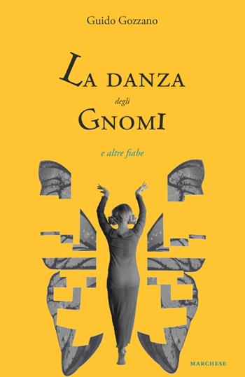 La danza degli gnomi e altre fiabe. Ediz. illustrata - Guido Gozzano - Libro Marchese Editore 2023, Le nuvole | Libraccio.it