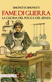 Fame di guerra. La cucina del poco e del senza