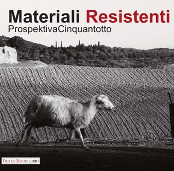 Prospektiva. Vol. 58: Materiali resistenti  - Libro Tra le righe libri 2016 | Libraccio.it