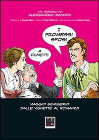 I promessi sposi a fumetti. Viaggio semiserio dalle vignette al romanzo - Stefano Motta, Claudio Nizzi, Paolo Piffarerio - Libro Teka Edizioni 2014 | Libraccio.it