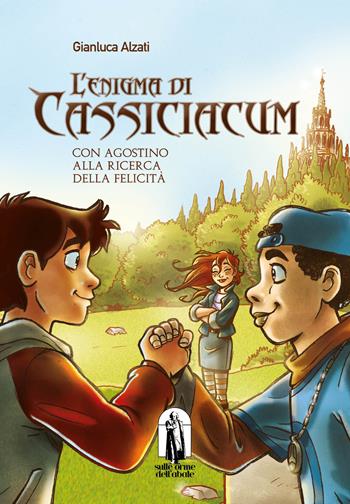 L' enigma di Cassiciacum. Con Agostino alla ricerca della felicità - Gianluca Alzati - Libro Teka Edizioni 2017, Sulle orme dell'abate | Libraccio.it