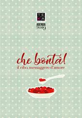 Che bontà! Il cibo messaggero d'amore. Agenda 2019
