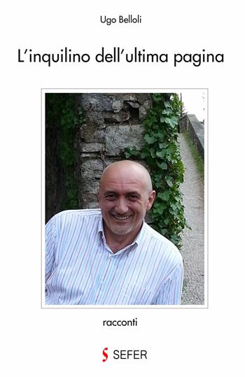 L'inquilino dell'ultima pagina - Ugo Belloli - Libro SEFER Editore 2015, Storie | Libraccio.it