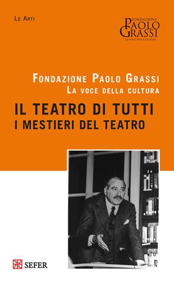 Il teatro di tutti. I mestieri del teatro  - Libro SEFER Editore 2016, Le arti | Libraccio.it