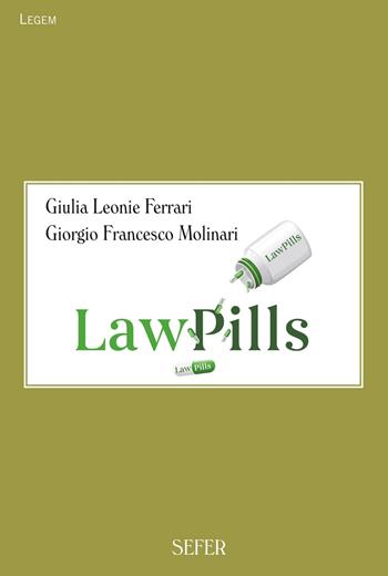 Lawpills, la legge nel quotidiano - Giulia Leonie Ferrari, Giorgio Francesco Molinari - Libro SEFER Editore 2020, Legem | Libraccio.it