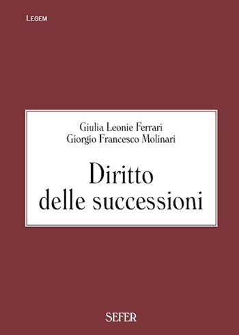Diritto delle successioni - Giulia Leonie Ferrari, Giorgio Francesco Molinari - Libro Sefer Books 2020 | Libraccio.it