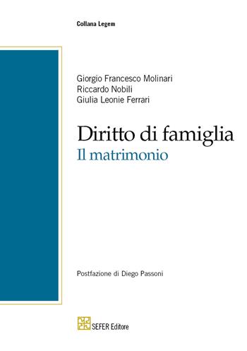 Diritto di famiglia. Il matrimonio - Giorgio Francesco Molinari, Riccardo Nobili, Giulia Leonie Ferrari - Libro SEFER Editore 2021, Legem | Libraccio.it