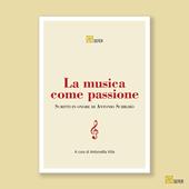 La musica come passione. Scritti in onore di Antonio Schilirò