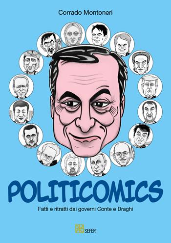 Politicomics. Fatti e ritratti dai governi Conte e Draghi - Corrado Montoneri - Libro SEFER Editore 2025 | Libraccio.it
