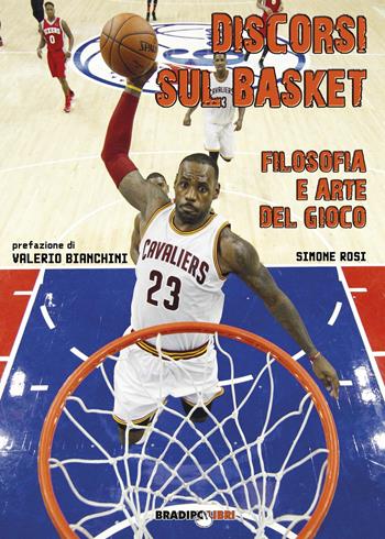 Discorsi sul basket - Simone Rosi - Libro Bradipolibri 2017 | Libraccio.it