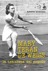 Mary Terán De Weiss. La tennista del popolo
