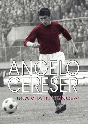 Angelo Cereser. Una vita in «Trincea» - Paolo Ferrero - Libro Bradipolibri 2019 | Libraccio.it