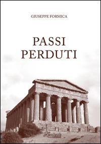 Passi perduti - Giuseppe Formica - Libro Lombardo Edizioni 2014 | Libraccio.it