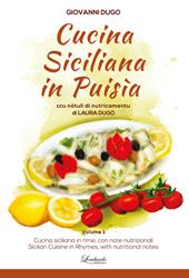 Cucina siciliana in puisìa. Ccu nòtuli di nutricamentu. Ediz. siciliana, italiana e inglese. Vol. 1