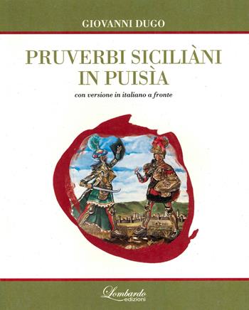 Pruverbi Siciliani in puisìa. Testo siciliano a fronte - Giovanni Dugo - Libro Lombardo Edizioni 2018 | Libraccio.it