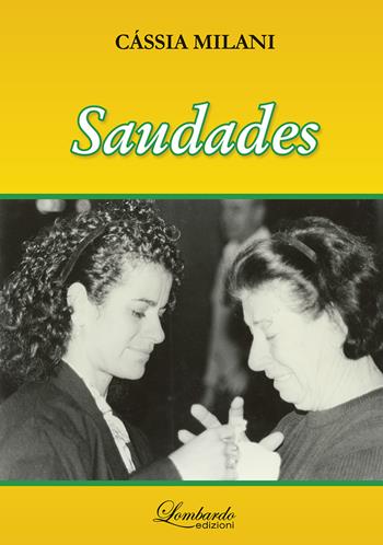 Saudades - Cássia Regina Milano Gomes - Libro Lombardo Edizioni 2019 | Libraccio.it