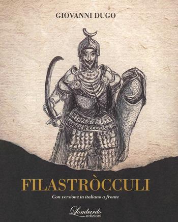 Filastròcculi. Con versione in italiano a fronte - Giovanni Dugo - Libro Lombardo Edizioni 2019 | Libraccio.it