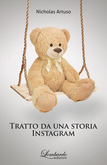 Tratto da una storia Instagram. Nuova ediz. - Nicholas Artuso - Libro Lombardo Edizioni 2021 | Libraccio.it