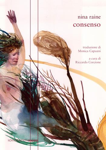 Consenso - Nina Raine - Libro Nowhere Books 2023, Teatro | Libraccio.it