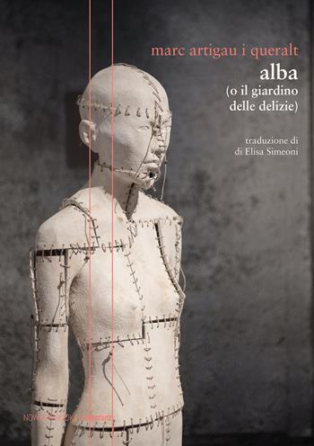 Alba (o il giardino delle delizie) - Marc Artigau i Queralt - Libro Nowhere Books 2021 | Libraccio.it