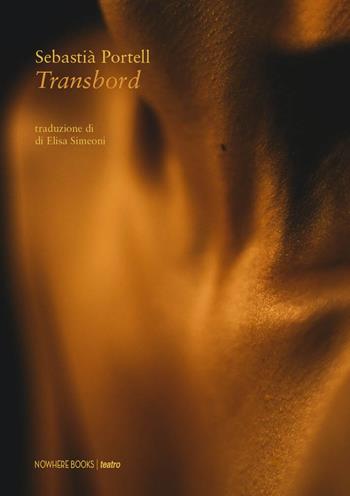 Transbord - Sebastià Portell - Libro Nowhere Books 2022 | Libraccio.it