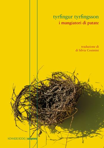 I mangiatori di patate - Tyrfingur Tyrfingsson - Libro Nowhere Books 2022 | Libraccio.it