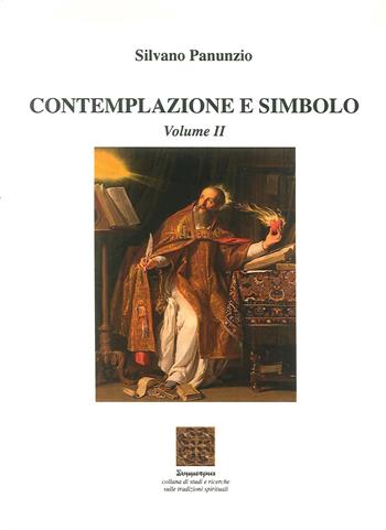 Contemplazione e simbolo. Summa iniziatica orientale-occidentale. Vol. 2 - Silvano Panunzio - Libro Simmetria Edizioni 2018 | Libraccio.it