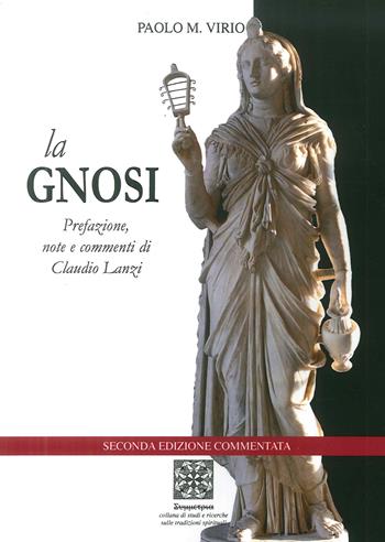 La gnosi - Paolo M. Virio - Libro Simmetria Edizioni 2018 | Libraccio.it