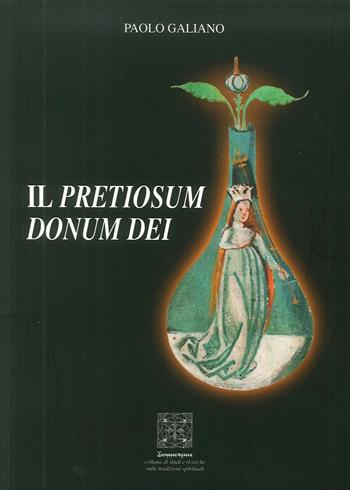 Il pretiosum donum dei - Paolo Galiano - Libro Simmetria Edizioni 2018 | Libraccio.it