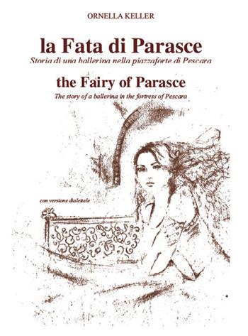 La fata di Parasce - Ornella Keller - Libro Simmetria Edizioni 2021 | Libraccio.it