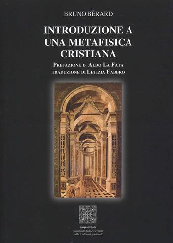 Introduzione a una metafisica cristiana - Bruno Bérard - Libro Simmetria Edizioni 2021 | Libraccio.it