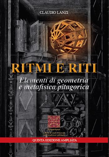 Ritmi e riti. Elementi di geometria e metafisica pitagorica - Claudio Lanzi - Libro Simmetria Edizioni 2024 | Libraccio.it