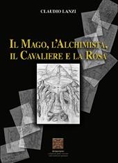 Il mago, l'alchimista, il cavaliere e la rosa