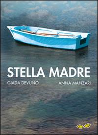 Stella madre - Giada Devuno, Anna Manzari - Libro Rapsodia 2014 | Libraccio.it