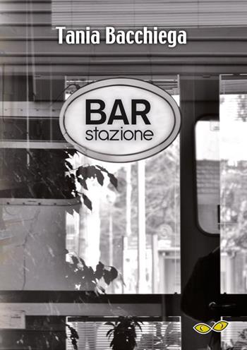 Bar stazione - Tania Bacchiega - Libro Rapsodia 2015 | Libraccio.it
