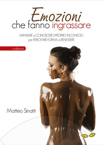 Emozioni che fanno ingrassare - Matteo Sinatti - Libro Rapsodia 2015 | Libraccio.it