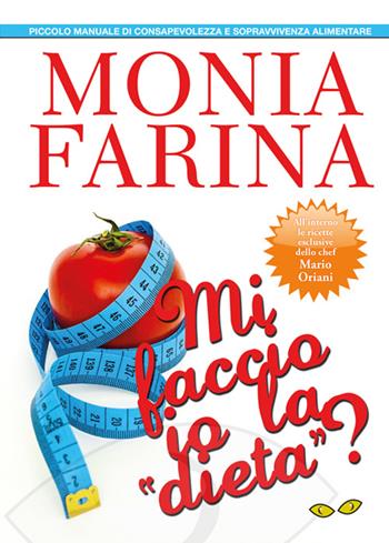 Mi faccio io la dieta? - Monia Farina - Libro Rapsodia 2015 | Libraccio.it