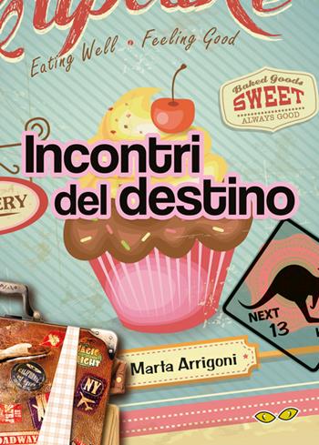 Incontri del destino - Marta Arrigoni - Libro Rapsodia 2015 | Libraccio.it