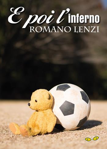 E poi l'inferno - Romano Lenzi - Libro Rapsodia 2015 | Libraccio.it