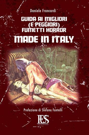 Guida ai migliori (e peggiori) fumetti horror made in Italy. Ediz. illustrata - Daniele Francardi - Libro Eus - Ediz. Umanistiche Sc. 2015, Spaghetti horror | Libraccio.it