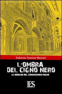 L' ombra del cigno nero. Le indagini del commissario Magni - Fabrizio N. Beccari - Libro Eus - Ediz. Umanistiche Sc. 2015, Gialli | Libraccio.it