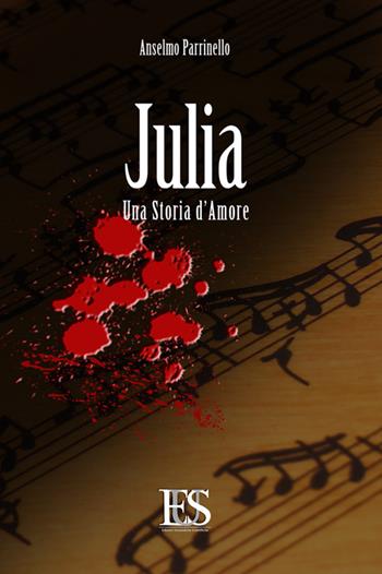 Julia. Una storia d'amore - Anselmo Parrinello - Libro Eus - Ediz. Umanistiche Sc. 2016, Sussulti | Libraccio.it