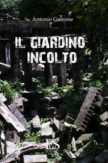 Il giardino incolto - Antonio Galeone - Libro Eus - Ediz. Umanistiche Sc. 2016, Sussulti | Libraccio.it
