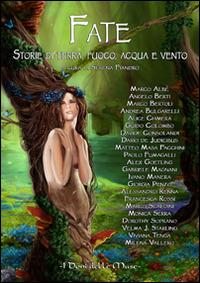 Fate. Storie di terra, fuoco, acqua e vento  - Libro I Doni Delle Muse 2014 | Libraccio.it